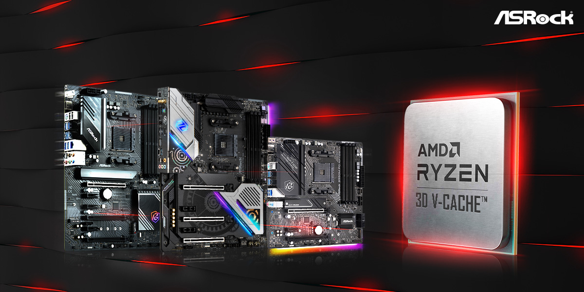 ASRock发布新版BIOS支持最新AMD Ryzen™ 7 5800X3D 与Ryzen™ 5000/4000系列处理器